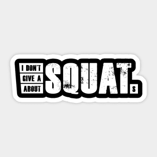 I don't give a squat about squats Sticker